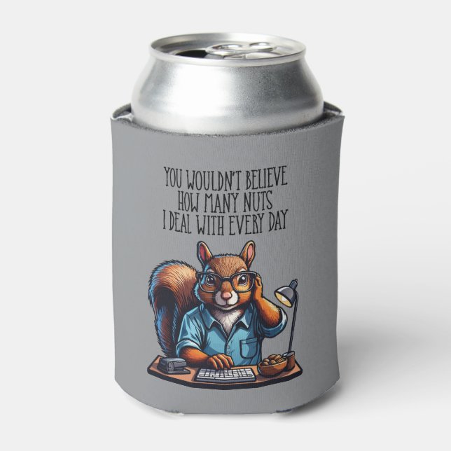 Nuts In The Office - funny workplace squirrel Can Cooler (Can Front)