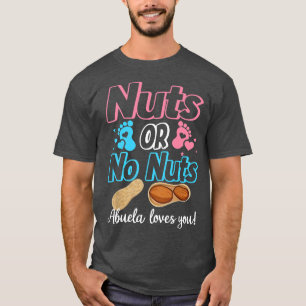 Nuts Or No Nuts Abuela Loves You Baby Gender Revea T-Shirt