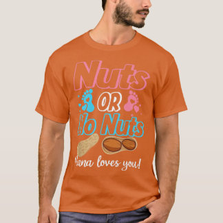Nuts Or No Nuts Nana Loves You Baby Gender Reveal  T-Shirt