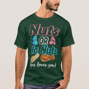 Nuts Or No Nuts OPA Loves You Baby Gender Reveal T-Shirt