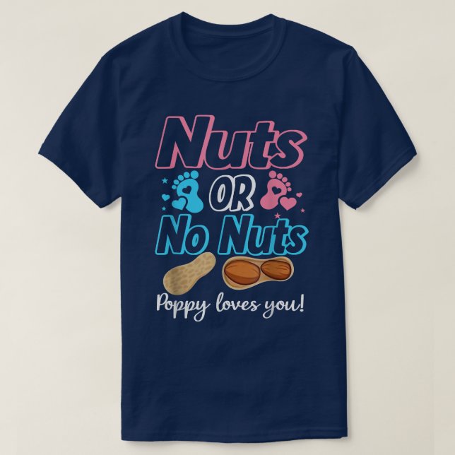 Nuts Or No Nuts Poppy Loves You Baby Gender Reveal T-Shirt (Design Front)