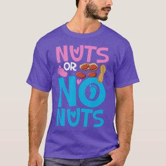 Nuts or no nuts T-Shirt