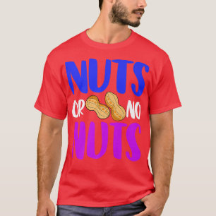 Nuts Or No Peanut Nutty Funny Gender Reveal Nuts L T-Shirt