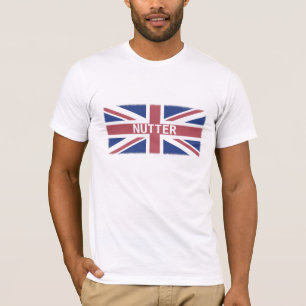 Nutter -- British Slang Humour and Flag T-Shirt