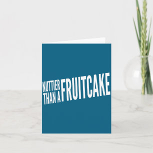 Nuttier Than A Fruitcake Funny Novelty Sarcastic H Card