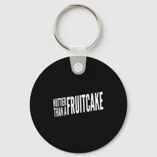 Nuttier Than A Fruitcake Funny Novelty Sarcastic H Key Ring