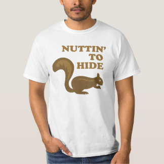 Nuttin to Hide Squirrel T-Shirt