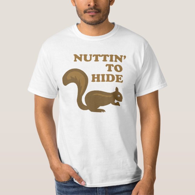 Nuttin to Hide Squirrel T-Shirt (Front)