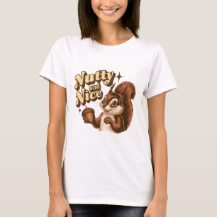 Nutty And Nice Squirrel T-Shirt