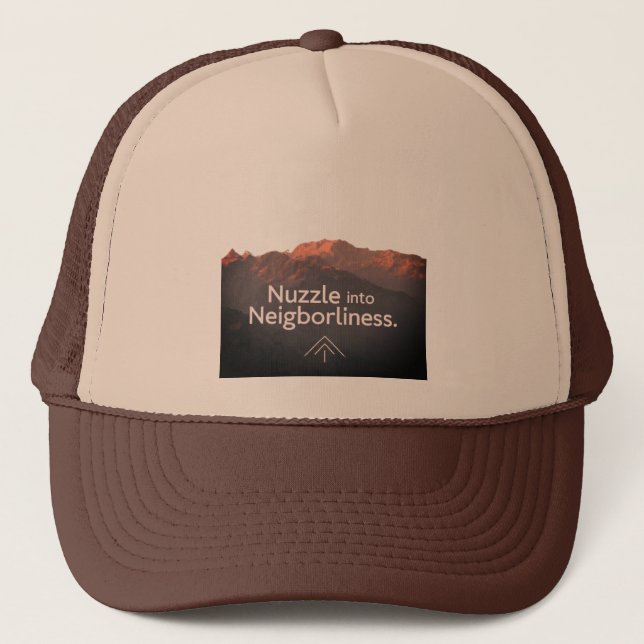 Nuzzle into Neighborliness   Trucker Hat (Front)