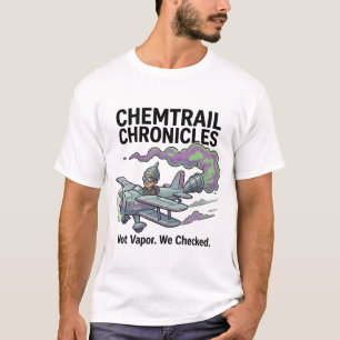 nveil the Conspiracy: Chemtrail Chronicles T-Shirt