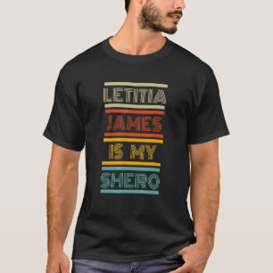 NY Attorney General AG Letitia James Is My Shero R T-Shirt