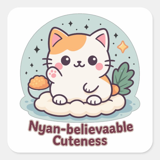 Nyan-believable Cuteness – Cute Kawaii Cat Square Sticker (Front)