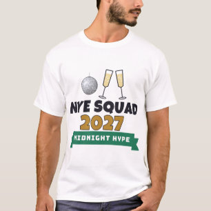 NYE Squad 2027 Midnight Hype New Years Eve T-Shirt