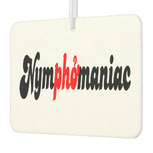 Nymphomaniac Car Air Freshener