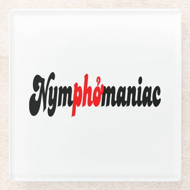 Nymphomaniac Glass Coaster (Front)