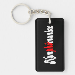 Nymphomaniac Key Ring