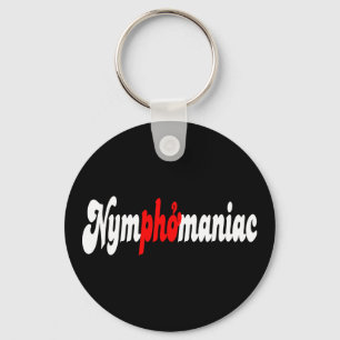 Nymphomaniac Key Ring