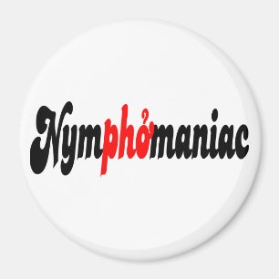 Nymphomaniac Magnet