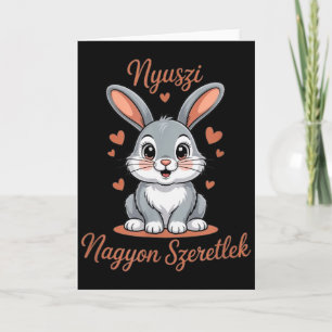 Nyuszi, My Bunny Rabbit - Szeretlek, I Love You! Card