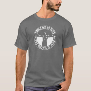 O Brother Where Art Thou The Water is Fine White T-Shirt