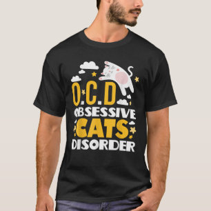 O C D Obsessive Cats Disorder Cute Cat T Shirt