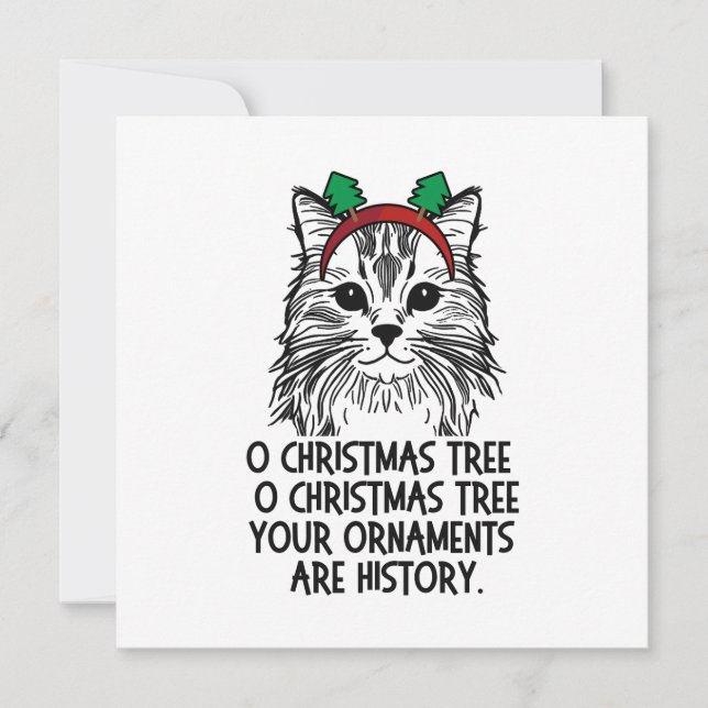 O Christmas Tree Your Ornaments Are History  Holiday Card (Front)