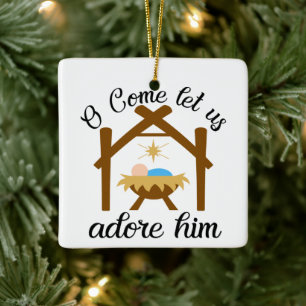 O Come Let Us Adore Him Ceramic Ornament