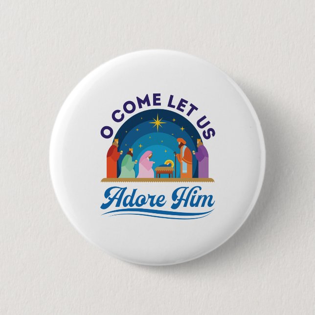 O Come Let Us Adore Him Christmas Christian Jesus 6 Cm Round Badge (Front)