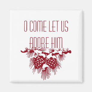 O COME LET US ADORE HIM Christmas Quote Magnet