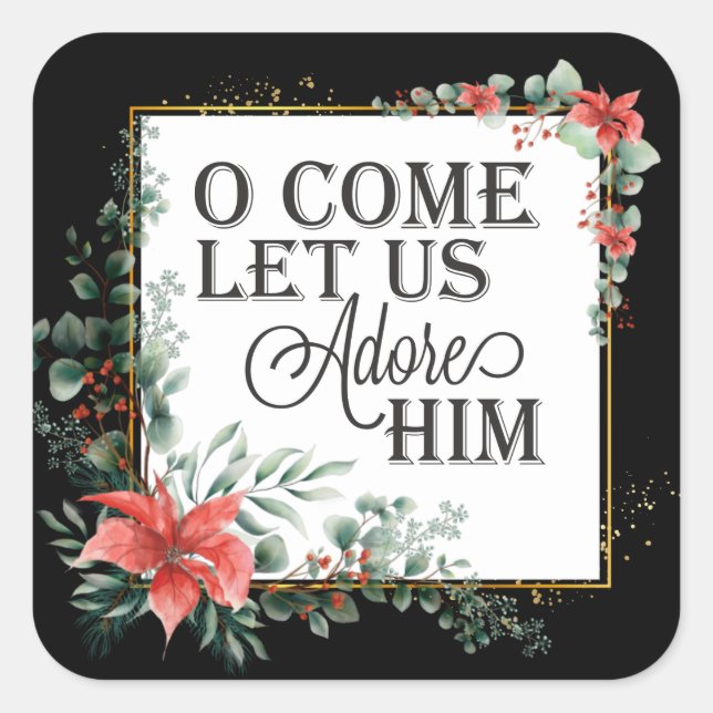 O Come Let Us Adore Him Elegant Christmas Floral  Square Sticker (Front)
