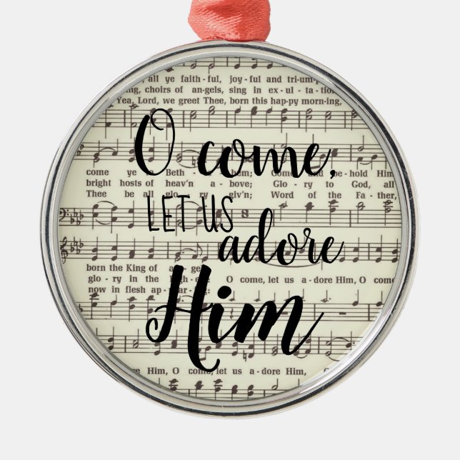 O Come, Let Us Adore Him  Metal Ornament (Front)