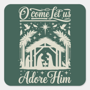 O Come Let Us Adore Him Nativity Scene Christian  Square Sticker