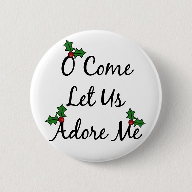 O Come Let Us Adore Me 6 Cm Round Badge (Front)