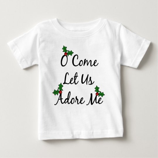 O Come Let Us Adore Me t-shirt