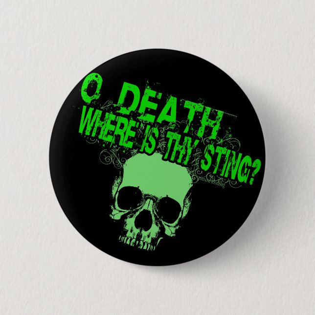 O Death Where Is Thy Sting 6 Cm Round Badge (Front)