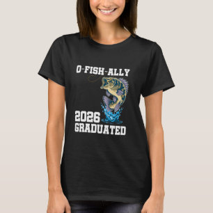 O-Fish-Ally 2026 Graduated Funny Class of 2026 sen T-Shirt
