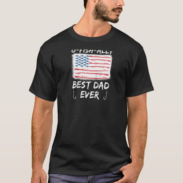 O Fish Ally Best Dad Ever Fishing Rod America Flag T-Shirt (Front)