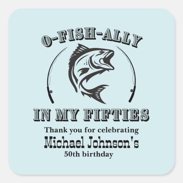O-fish-ally In my Fifties 50th Birthday Party Square Sticker (Front)
