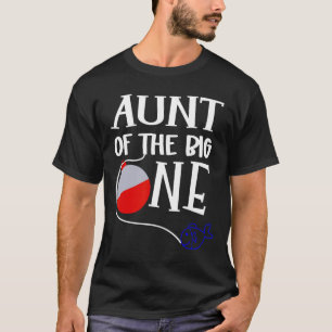 O-fish-ally One Aunt Of The Big One Birthday Boy F T-Shirt