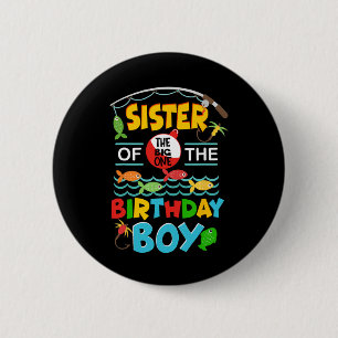 O Fish Ally One Birthday Outfit Sister Of The Birt 6 Cm Round Badge