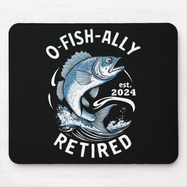O-fish-ally Retired 2024 B Fishing  Mouse Mat (Front)