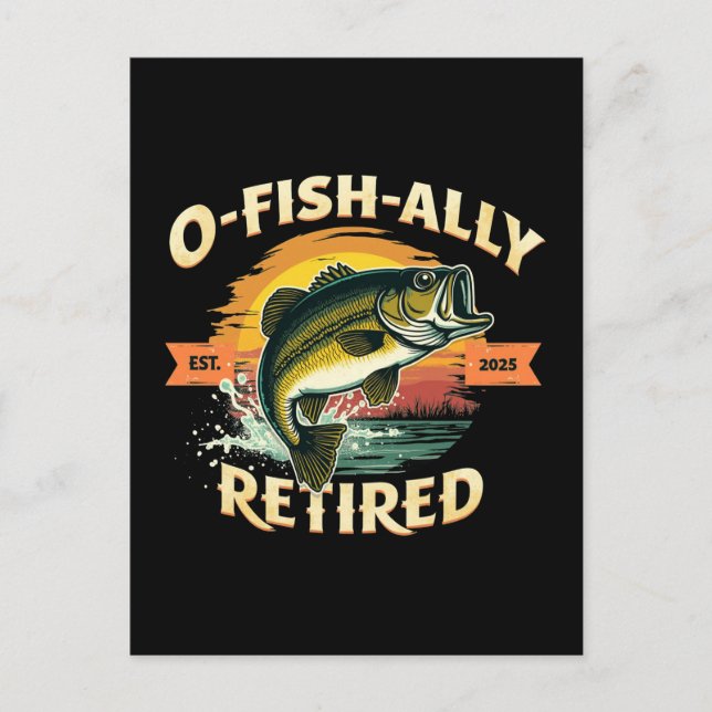 O-Fish-Ally Retired 2025 Fisherman Fishing Retire Holiday Postcard (Front)