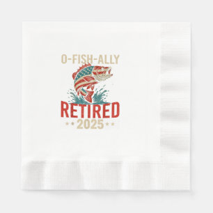 O-Fish-Ally Retired 2025 Fisherman Retirement  Napkin