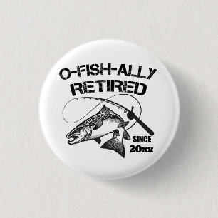 O Fish Ally Retired 2025 Funny Fishing Fisherman  3 Cm Round Badge