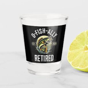 O-Fish-Ally Retired 2026 Fisherman Fishing Shot Glass