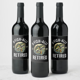 O-Fish-Ally Retired 2026 Fisherman Fishing Wine Label