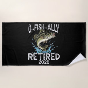 O-Fish-Ally Retired 2026 Humour Funny Beach Towel
