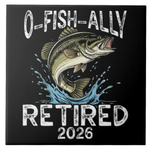 O-Fish-Ally Retired 2026 Humour Funny Tile