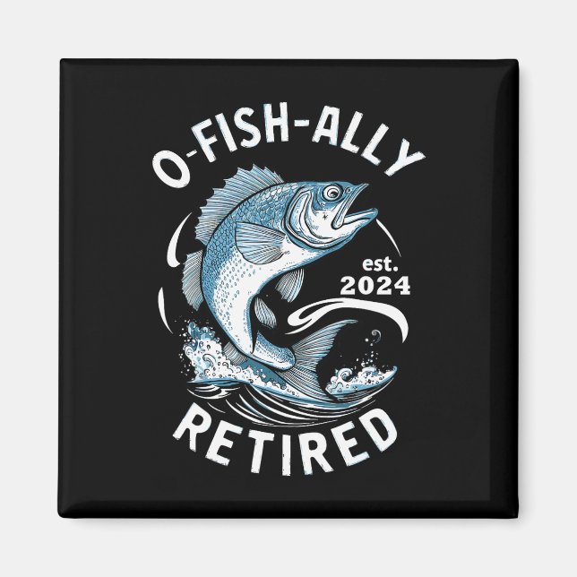 O-fish-ally Retired B Fishing  Magnet (Front)